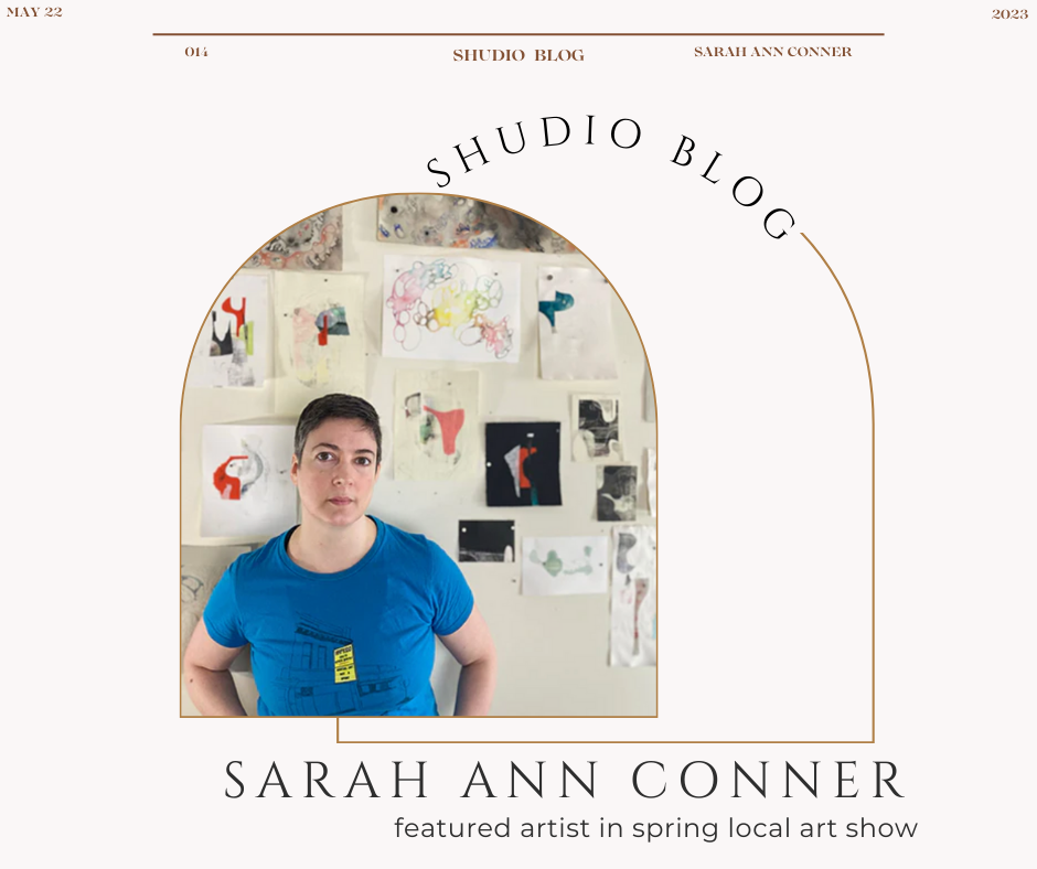 SARAH ANN CONNER | FEATURED ARTIST IN SPRING LOCAL ART SHOW
